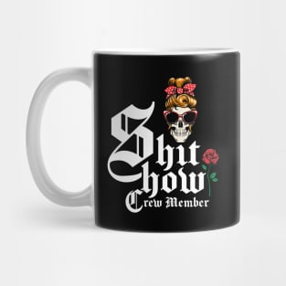 Shit Show Crew Member, Shit Show Supervisor, Welcome  To The Shit Show Mug